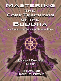 Cover Mastering the Core Teachings of the Buddha