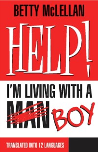 Cover HELP! I'm Living with a (Man) Boy