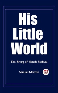 Cover His Little World The Story of Hunch Badeau