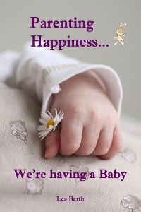 Cover Parenting Happiness...We're having a Baby