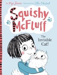 Cover Squishy McFluff: The Invisible Cat!