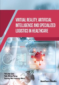 Cover Virtual Reality, Artificial Intelligence and Specialized Logistics in Healthcare