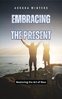 Cover Embracing the Present