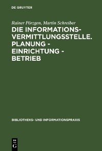 Cover Die Informationsvermittlungsstelle. Planung - Einrichtung - Betrieb