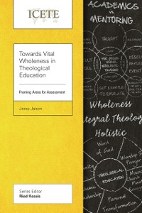 Cover Towards Vital Wholeness in Theological Education