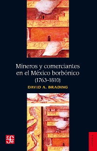 Cover Mineros y comerciantes en el México borbónico (1763-1810)