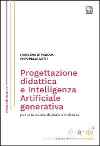 Cover Progettazione didattica e Intelligenza Artificiale generativa per una scuola digitale e inclusiva