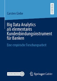 Cover Big Data Analytics als elementares Kundenbindungsinstrument für Banken