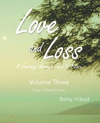 Cover Love and Loss:  A Journey through Fear to Peace