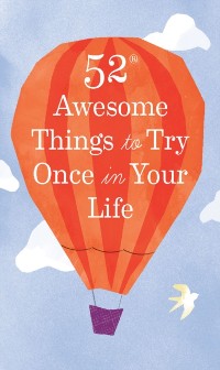 Cover 52 Awesome Things to Try Once in Your Life