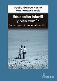 Cover Educación Infantil y bien común. Por una práctica educativa crítica