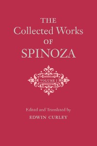 Cover The Collected Works of Spinoza, Volume I