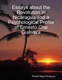 Cover Essays About the Revolution In Nicaragua and a Psychological Profile of Ernesto Che Guevara