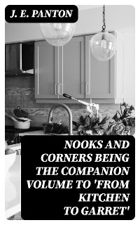 Cover Nooks and Corners being the companion volume to 'From Kitchen to Garret'