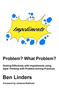 Cover Problem? What Problem?: Dealing Effectively with Impediments using Agile Thinking with Problem-solving Practices