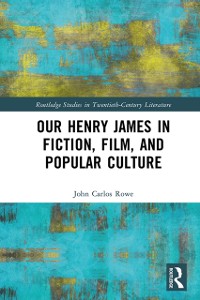 Cover Our Henry James in Fiction, Film, and Popular Culture