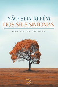 Cover Não seja refém dos seus sintomas