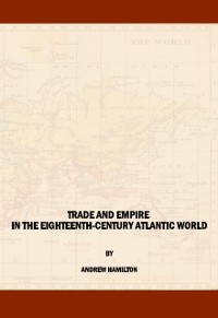 Cover Trade and Empire in the Eighteenth-Century Atlantic World