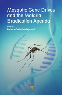 Cover Mosquito Gene Drives and the Malaria Eradication Agenda
