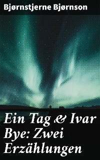 Cover Ein Tag & Ivar Bye: Zwei Erzählungen