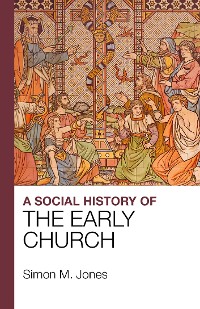 Cover A Social History of the Early Church
