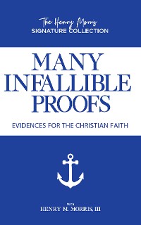 Cover Many Infallible Proofs (Henry Morris Signature Collection)