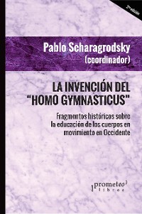 Cover La invención del Homo Gymnasticus