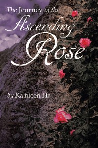 Cover The Journey of the Ascending Rose