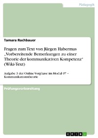 Cover Fragen zum Text von Jürgen Habermas „Vorbereitende Bemerkungen zu einer Theorie der kommunikativen Kompetenz“ (Wiki-Text)