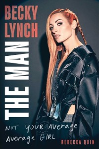 Cover Becky Lynch: The Man