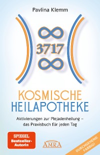 Cover KOSMISCHE HEILAPOTHEKE: Aktivierung der Plejadenheilung - das Praxisbuch mit Heilsymbolen, Botschaften und Meditationen (Das neue Werk der SPIEGEL-Bestsellerautorin!)