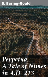 Cover Perpetua. A Tale of Nimes in A.D. 213