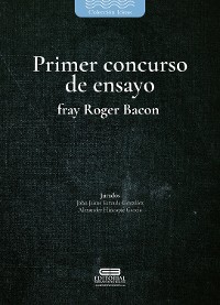Cover Primer concurso de ensayo fray Roger Bacon