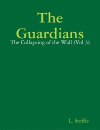 Cover Guardians - The Collapsing of the Wall (Vol 3)