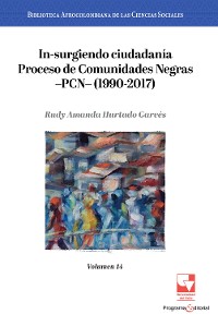 Cover In-surgiendo ciudadanía. Proceso de Comunidades Negras —PCN— (1990-2017).