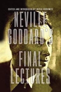 Cover Neville Goddard's Final Lectures