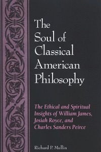 Cover The Soul of Classical American Philosophy