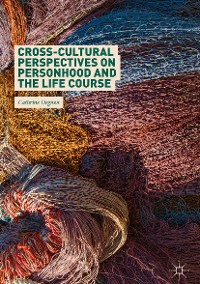 Cover Cross-Cultural Perspectives on Personhood and the Life Course