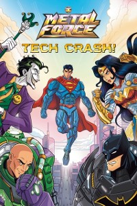 Cover Tech Crash! (DC Metal Force #1)