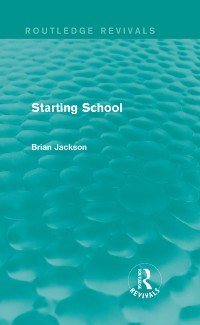 Cover Starting School (Routledge Revivals)