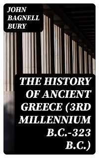 Cover The History of Ancient Greece (3rd millennium B.C.-323 B.C.)