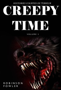 Cover Creepy Time Volume 1: Histoires Courtes de Terreur