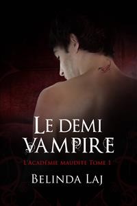 Cover L''Académie maudite Tome 1 - Le demi-vampire