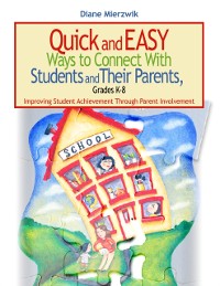 Cover Quick and Easy Ways to Connect With Students and Their Parents, Grades K-8
