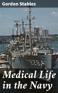 Cover Medical Life in the Navy