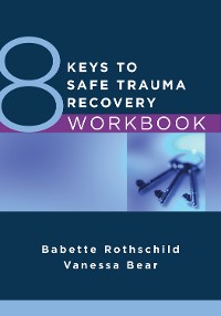 Cover 8 Keys to Safe Trauma Recovery Workbook (8 Keys to Mental Health)