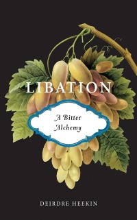Cover Libation, A Bitter Alchemy