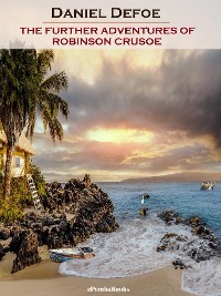 Cover The Further Adventures of Robinson Crusoe (Annotated)