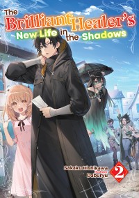 Cover The Brilliant Healer's New Life in the Shadows: Volume 2