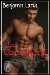 Cover Ben - Unersättlich! (Erotik, gay, bi)